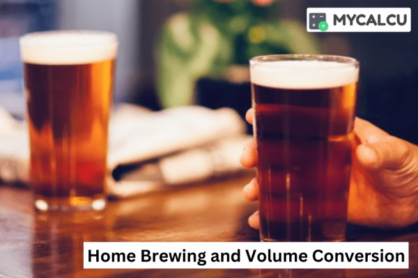 Home Brewing and Volume Conversion: How to Get it Right
